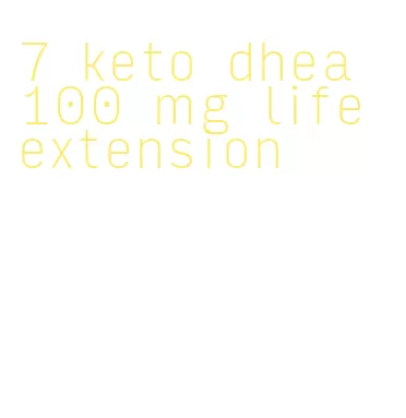 7 keto dhea 100 mg life extension