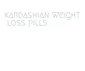 kardashian weight loss pills