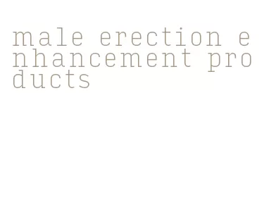 male erection enhancement products