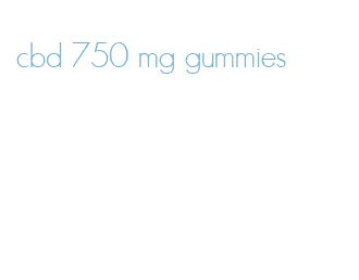 cbd 750 mg gummies