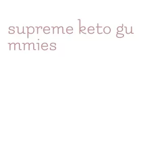 supreme keto gummies