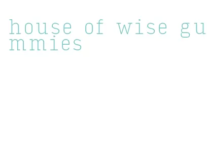 house of wise gummies