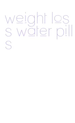 weight loss water pills