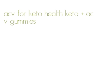 acv for keto health keto + acv gummies