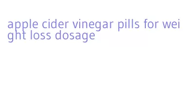 apple cider vinegar pills for weight loss dosage