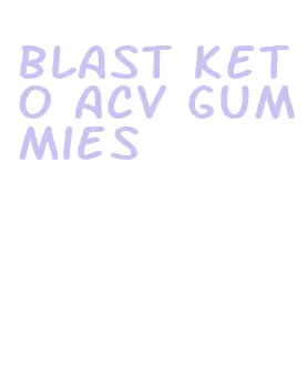 blast keto acv gummies