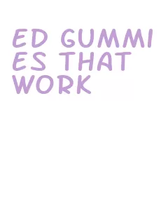 ed gummies that work