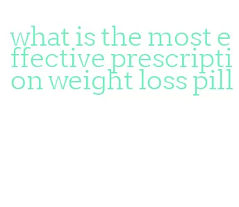 what is the most effective prescription weight loss pill