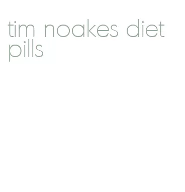 tim noakes diet pills