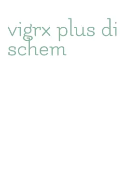 vigrx plus dischem