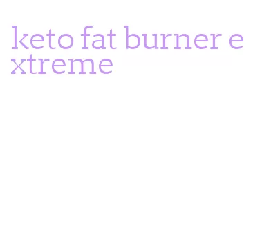 keto fat burner extreme