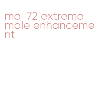 me-72 extreme male enhancement