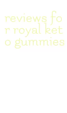 reviews for royal keto gummies