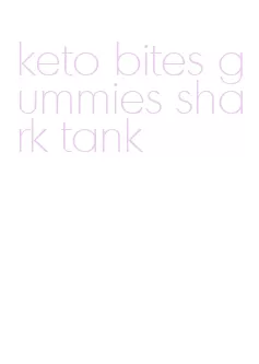 keto bites gummies shark tank