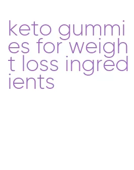 keto gummies for weight loss ingredients