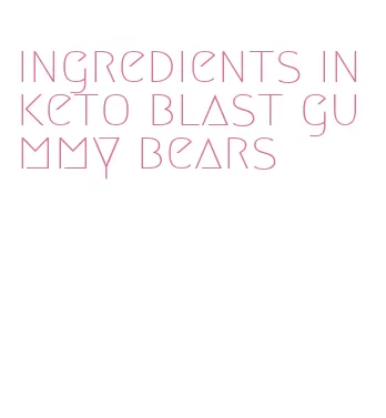 ingredients in keto blast gummy bears