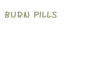 burn pills