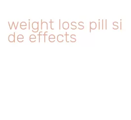 weight loss pill side effects