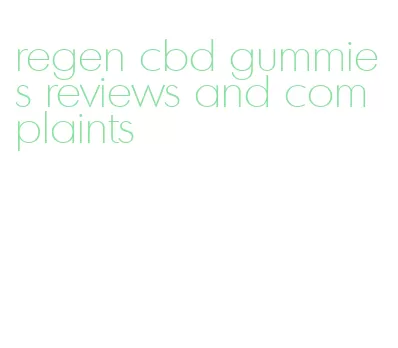 regen cbd gummies reviews and complaints