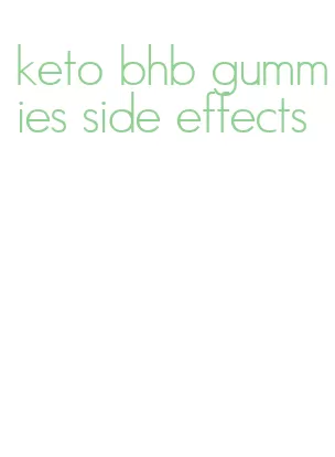 keto bhb gummies side effects