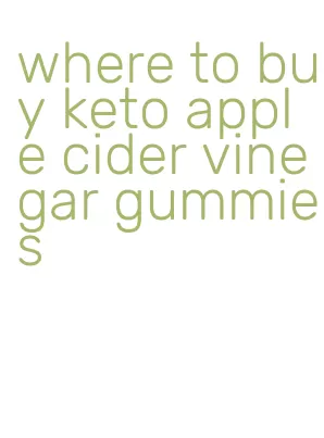 where to buy keto apple cider vinegar gummies