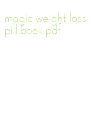 magic weight loss pill book pdf