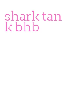 shark tank bhb