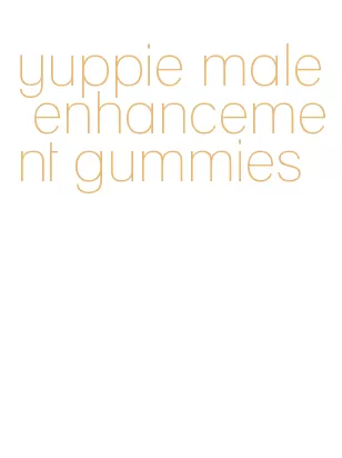 yuppie male enhancement gummies