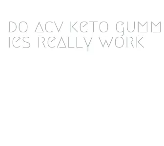 do acv keto gummies really work