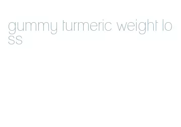 gummy turmeric weight loss