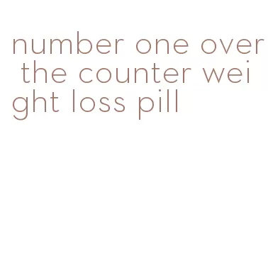 number one over the counter weight loss pill