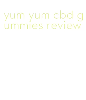 yum yum cbd gummies review