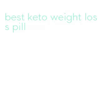 best keto weight loss pill