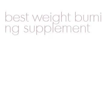 best weight burning supplement