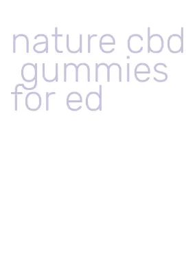 nature cbd gummies for ed