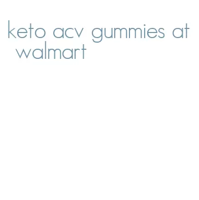 keto acv gummies at walmart