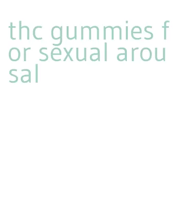 thc gummies for sexual arousal