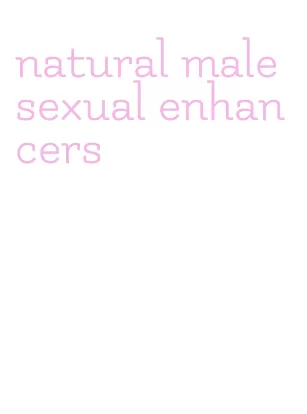 natural male sexual enhancers