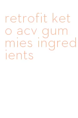 retrofit keto acv gummies ingredients