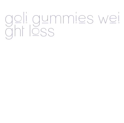 goli gummies weight loss