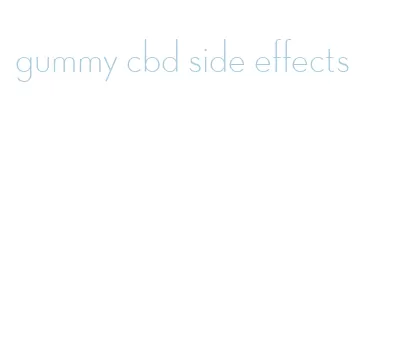 gummy cbd side effects