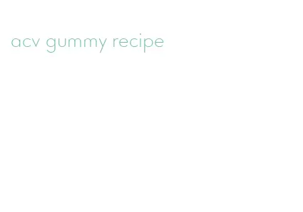 acv gummy recipe