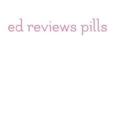 ed reviews pills