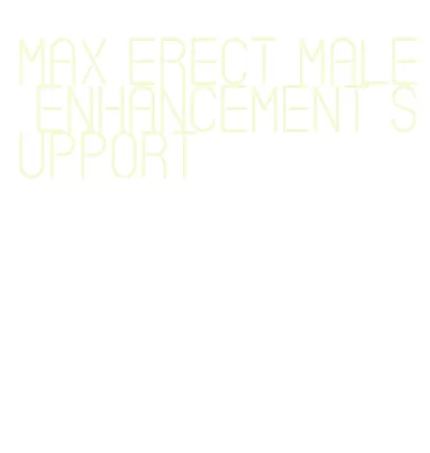 max erect male enhancement support