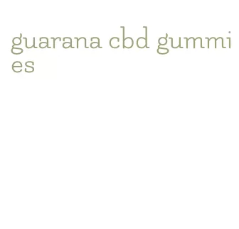 guarana cbd gummies