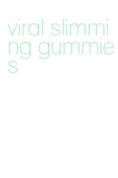 viral slimming gummies