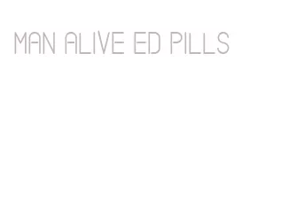 man alive ed pills