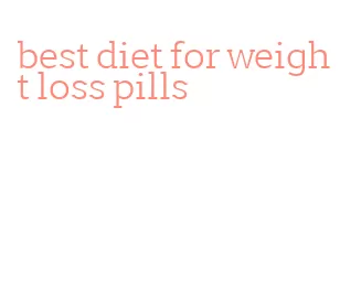 best diet for weight loss pills