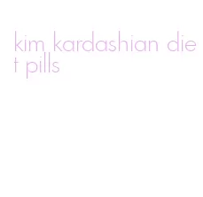 kim kardashian diet pills