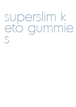 superslim keto gummies